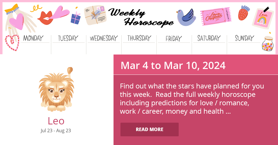 Leo Weekly horoscope for Mar 4 to Mar 10, 2024