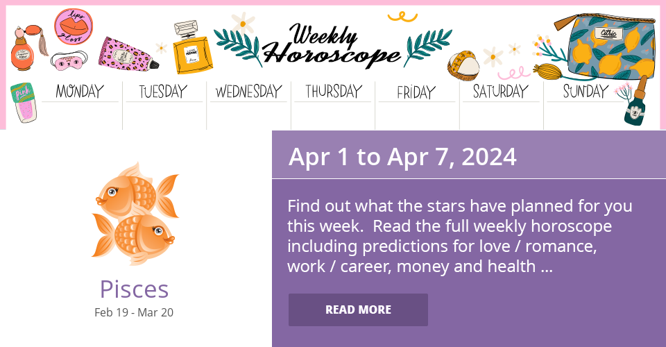 Pisces Weekly horoscope for Apr 1 to Apr 7, 2024